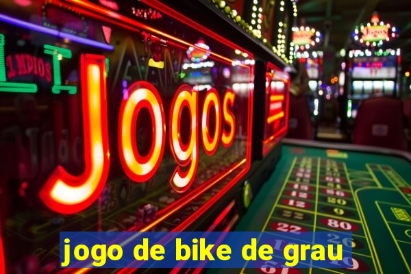 jogo de bike de grau